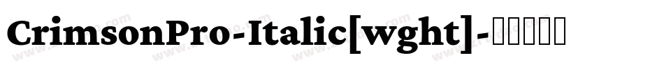 CrimsonPro-Italic[wght]字体转换